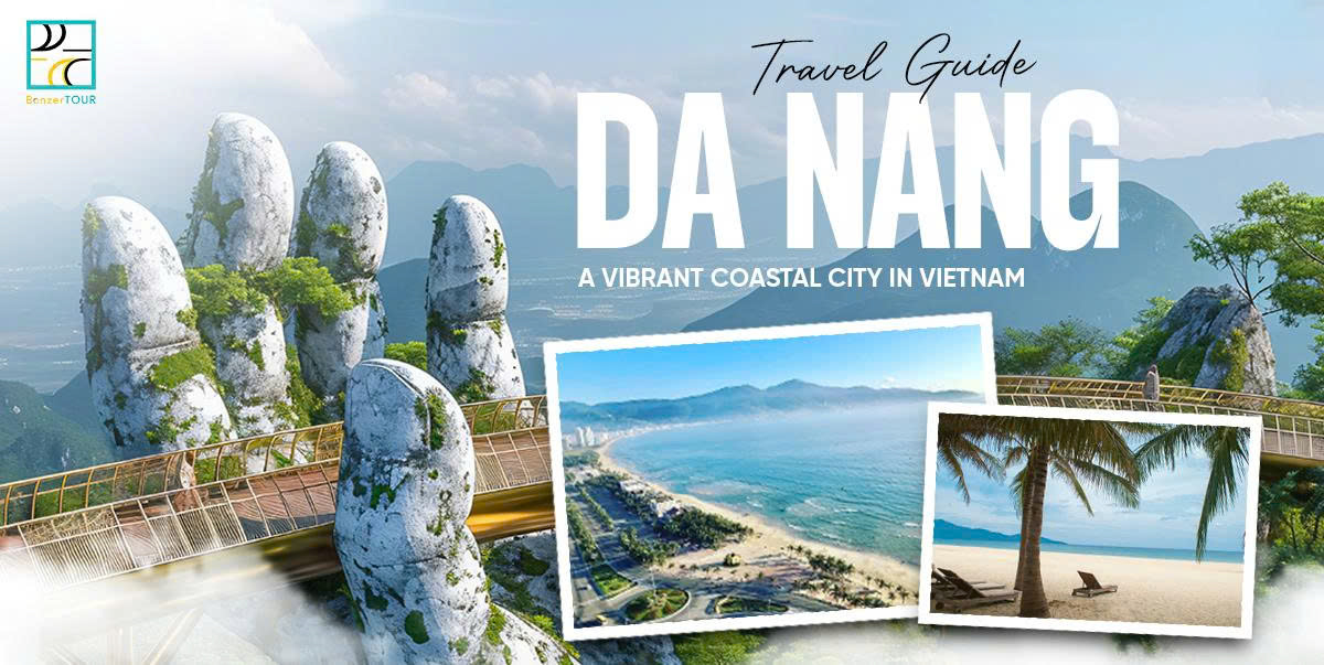 Da Nang Travel – A guide to Vietnam’s most livable city